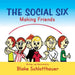 Social Six, Making Friends by Blake Schlotthauer