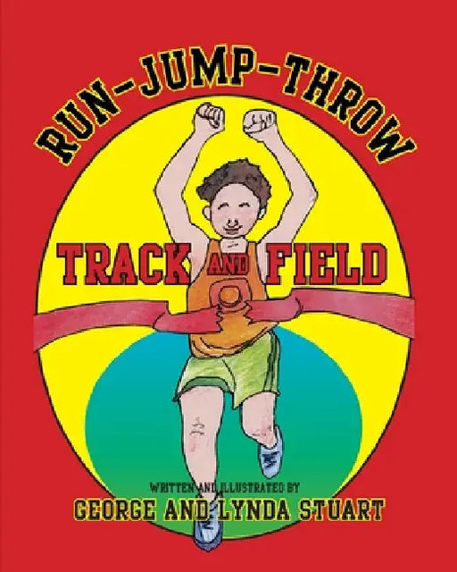 Run-Jump-Throw, Track and Field by Lynda Stuart