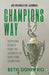 Champions Way, Inspiring Stories from the Journeys of Hometown Champions by Beth Donofrio
