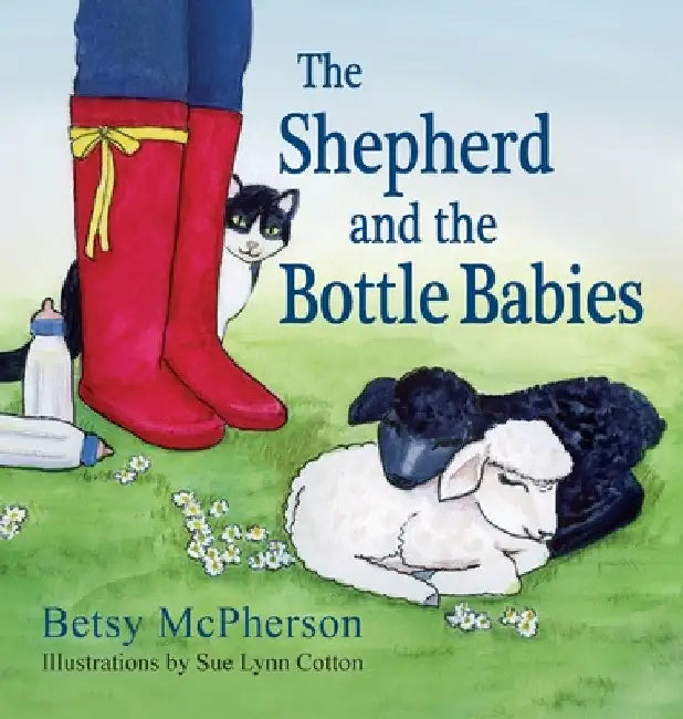 The Shepherd and the Bottle Babies by Betsy McPherson