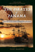 The Pirates of Panama, From Sir Francis Drake to Admiral Edward Vernon by Judy Haisten