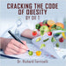 Cracking the Code of Obesity by Richard Torricelli