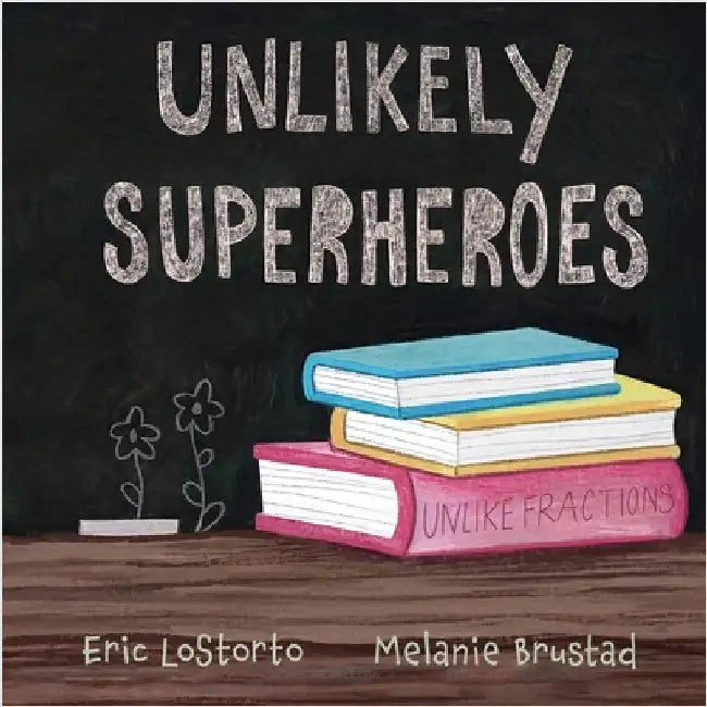 Unlikely Superheroes by Lostorto, Eric