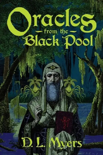 Oracles from the Black Pool by D. L. Myers