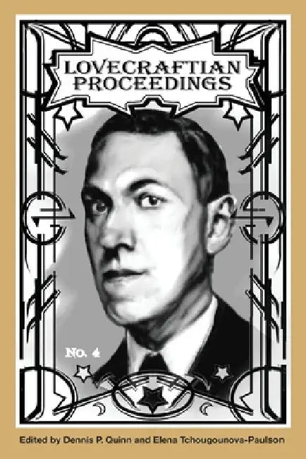 Lovecraftian Proceedings No. 4 by Dennis P. Quinn