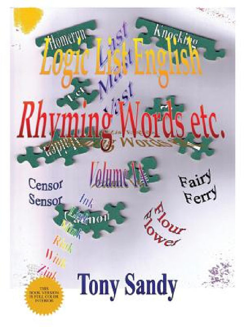 Logic List English: Rhyming Word etc. - Vol 1 A by Tony Sandy