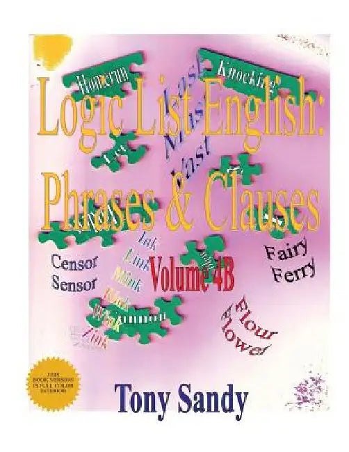 Logic List English: Phrases & Clauses: Vol. 4B by Tony Sandy