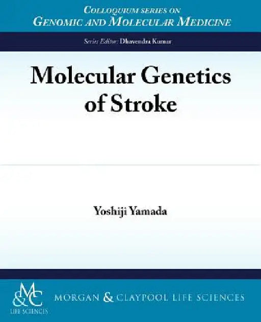 Molecular Genetics of Stroke by Yoshiji Yamada