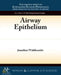 Airway Epithelium by Jonathan Widdicombe
