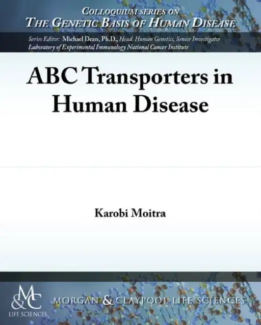 ABC Transporters in Human Disease by Karobi Moitra