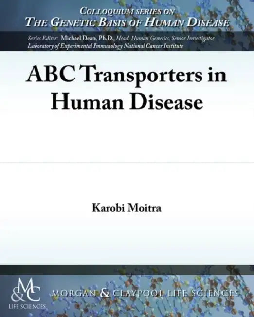 ABC Transporters in Human Disease by Karobi Moitra