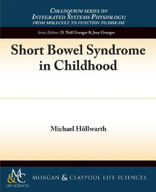 Short Bowel Syndrome in Childhood by Michael E. Höllwarth