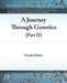A Journey Through Genetics: Part 2 by Karobi Moitra