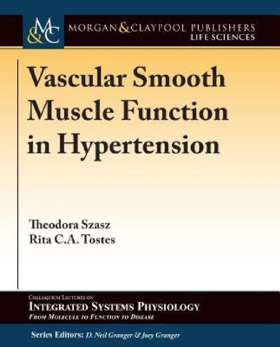 Vascular Smooth Muscle Function in Hypertension by Theodora Szasz, Rita C. a. Tostes