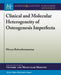 Clinical and Molecular Heterogeneity of Osteogenesis Imperfecta by Meena Balasubramanian, Dhavendra Kumar