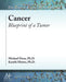 Cancer: Blueprint of a Tumor by Michael Dean, Karobi Moitra, Michael Dean