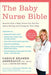 Baby Nurse Bible: Secrets Only a Baby Nurse Can Tell You about Having and Caring for Your Baby by Carole Kramer Arsenault