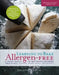 Learning to Bake Allergen-Free: A Crash Course for Busy Parents on Baking Without Wheat, Gluten, Dairy, Eggs, Soy or Nuts by Colette Martin