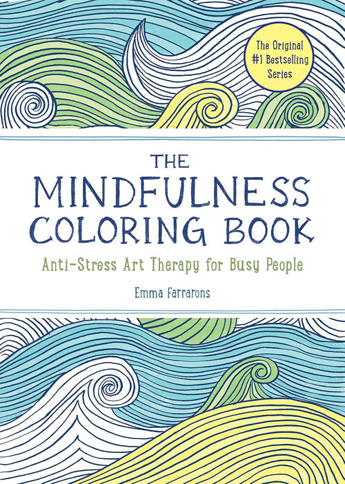 The Mindfulness Coloring Book: Anti-Stress Art Therapy for Busy People