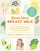 Boost Your Breast Milk: An All-In-One Guide for Nursing Mothers to Build a Healthy Milk Supply by Alicia C. Simpson