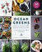 Ocean Greens: Explore the World of Edible Seaweed and Sea Vegetables: A Way of Eating for Your Health and the Planet's by Lisette Kreischer