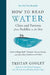 How to Read Water: Clues and Patterns from Puddles to the Sea by Tristan Gooley