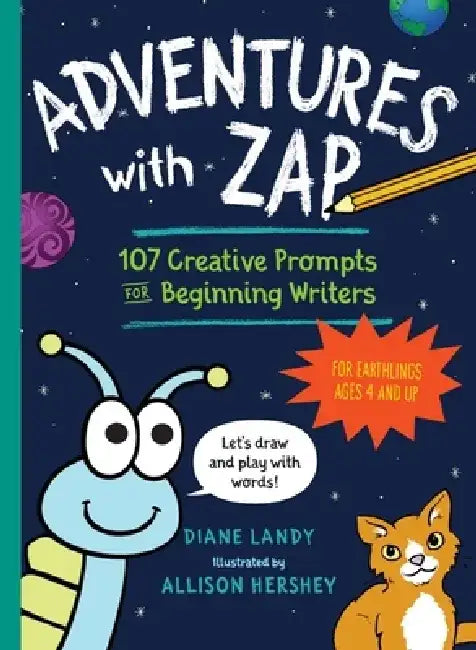 Adventures with Zap: 107 Creative Prompts for Beginning Writers - For Earthlings Ages 4 and Up by Diane Landy