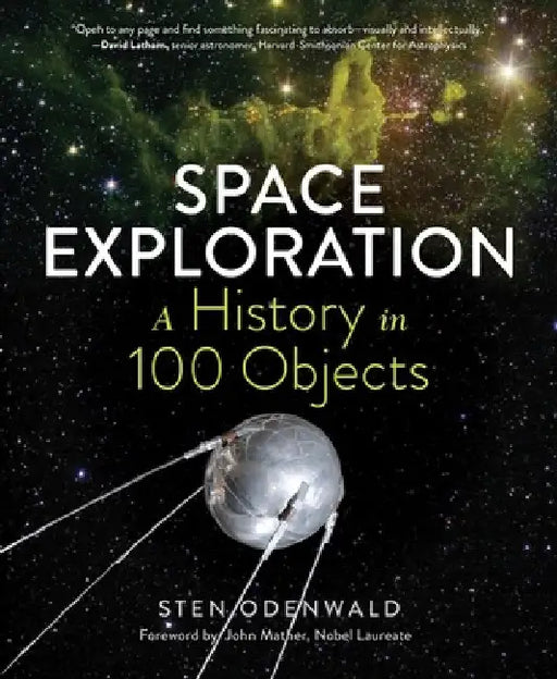 A History of Space Exploration in 100 Objects by Sten Odenwald