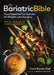 The Bariatric Bible: Your Essential Companion to Weight Loss Surgery - With Over 120 Recipes for a Lifetime of Eating Well by Carol Bowen Ball
