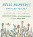 Hello Numbers! What Can You Do?: An Adventure Beyond Counting by Edmund Harriss