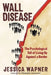 Wall Disease: The Psychological Toll of Living Up Against a Border by Jessica Wapner