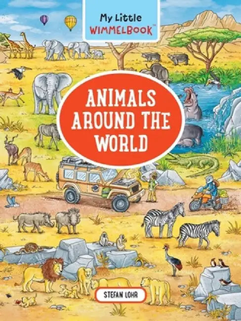 My Little Wimmelbook--Animals Around the World by Stefan Lohr