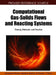 Computational Gas-Solids Flows and Reacting Systems: Theory, Methods and Practice by Sreekanth Pannala, Madhava Syamlal, Thomas J. O'Brien