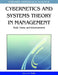 Cybernetics and Systems Theory in Management: Tools, Views, and Advancements by Steven E. Wallis