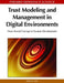 Trust Modeling and Management in Digital Environments: From Social Concept to System Development by Zheng Yan