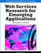 Web Services Research for Emerging Applications: Discoveries and Trends by Liang-Jie Zhang