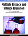 Multiple Literacy and Science Education: ICTs in Formal and Informal Learning Environments by Susan Rodrigues