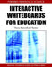 Interactive Whiteboards for Education: Theory, Research and Practice by Michael Thomas, Euline Cutrim Schmid