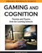 Gaming and Cognition: Theories and Practice from the Learning Sciences by Richard Van Eck