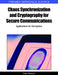 Chaos Synchronization and Cryptography for Secure Communications: Applications for Encryption by Santo Banerjee