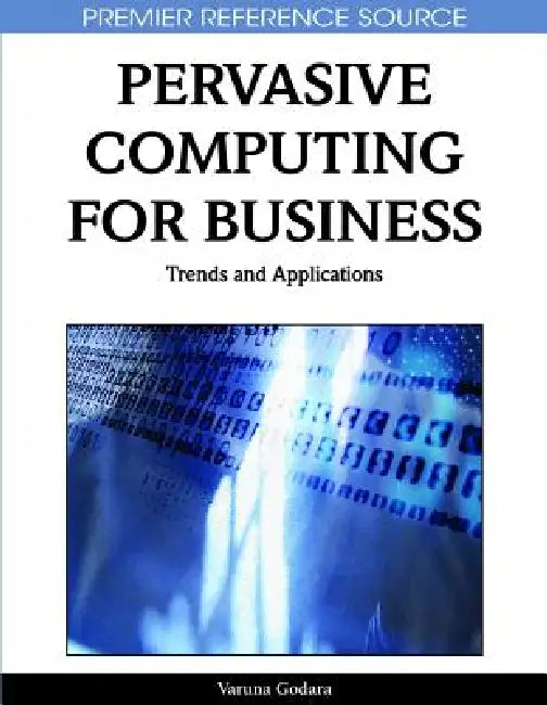 Strategic Pervasive Computing Applications: Emerging Trends by Varuna Godara