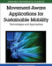 Movement-Aware Applications for Sustainable Mobility: Technologies and Approaches by Monica Wachowicz