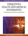 Ubiquitous Health and Medical Informatics: The Ubiquity 2.0 Trend and Beyond by Sabah Mohammed, Jinan Fiaidhi