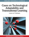 Cases on Technological Adaptability and Transnational Learning: Issues and Challenges by Siran Mukerji, Purnendu Tripathi