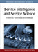 Service Intelligence and Service Science: Evolutionary Technologies and Challenges by Ho-Fung Leung, Dickson K. W. Chiu, Patrick C. K. Hung