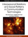 Interpersonal Relations and Social Patterns in Communication Technologies: Discourse Norms, Language Structures and Cultural Variables by Jung-Ran Park, Eileen Abels