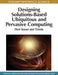 Designing Solutions-Based Ubiquitous and Pervasive Computing: New Issues and Trends by Francisco Milton Mendes Neto, Pedro Fernandes Ribeiro Neto