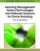 Learning Management System Technologies and Software Solutions for Online Teaching: Tools and Applications by Yefim Kats