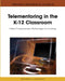 Telementoring in the K-12 Classroom: Online Communication Technologies for Learning by Deborah a. Scigliano