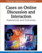 Cases on Online Discussion and Interaction: Experiences and Outcomes by Leonard Shedletsky, Joan E. Aitken
